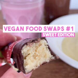 Vegan Food Swaps #1: sweet edition
